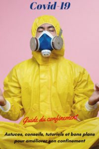 Guide complet : Tout ce qu’il faut savoir pour améliorer votre confinement : astuces, conseils, informations pratiques, règles interdictions à connaître, actions solidaires, tutoriels, bons plans sportifs et bien être etc... LE guide complet à lire absolument pour vivre le confinement