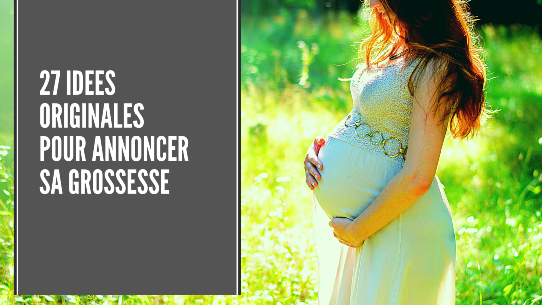 Comment annoncer sa grossesse ? 27 idées originales pour les futures mamans